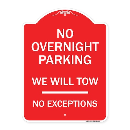 Signmission No Overnight Parking We Will Tow-No Exceptions, Red & White Alum Sign, 24" L, 18" H, RW-1824-23826 A-DES-RW-1824-23826